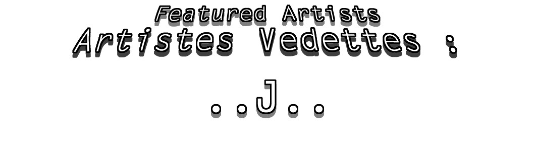 JDL Tous Formats Photos / JDL All Sizes Photos : Artistes Vedettes "J" / Featured Artists "J"